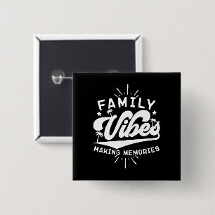 Family Vibes Making Memories Funny Saying Matching 2 Inch Square Button