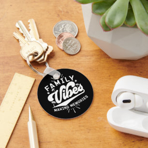Family Vibes Making Memories Funny Saying Matching Keychain
