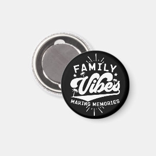 Family Vibes Making Memories Funny Saying Matching Magnet