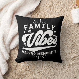 Family Vibes Making Memories Funny Saying Matching Throw Pillow