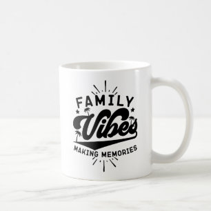 Family Vibes Making Memories Outdoor Vacation Cool Coffee Mug