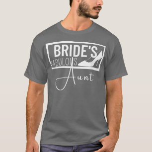 Family Wedding Gift Bride's Fabulous Aunt T-Shirt
