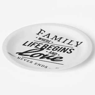 Family where life begins and love never ends paper plate