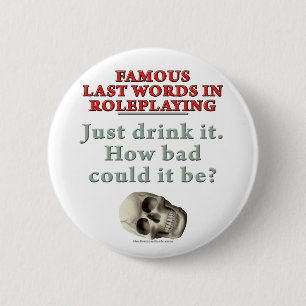 Famous Last Words in Roleplaying: Drink 2 Inch Round Button