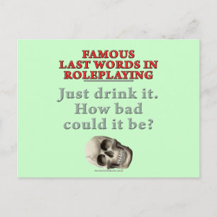 Famous Last Words in Roleplaying: Drink Postcard