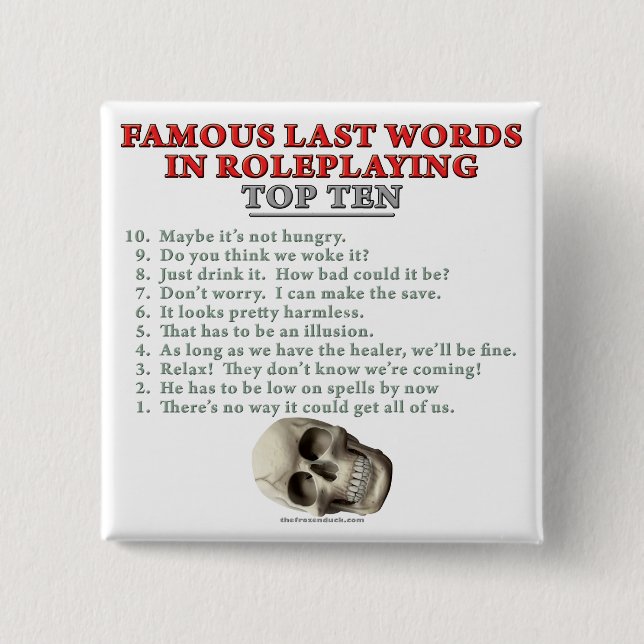 Famous Last Words in Roleplaying: Top Ten 2 Inch Square Button (Front)