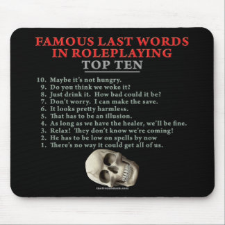 Famous Last Words in Roleplaying: Top Ten Mouse Pad