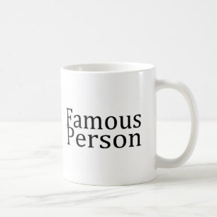 Famous Person Coffee Mug