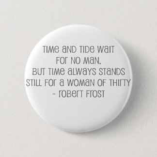 Famous, "Woman of 30" quote 2 Inch Round Button