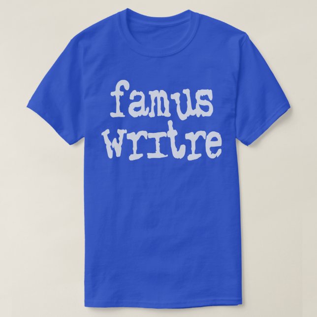 Famus Writre T-Shirt (Design Front)