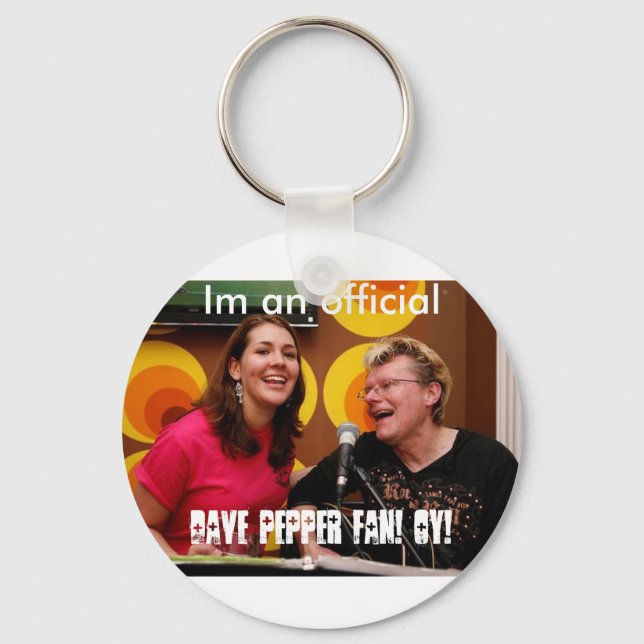fan5, Im an official, Dave Pepper fan! OY! Keychain (Front)