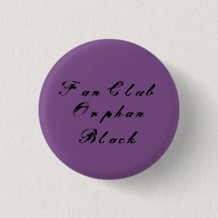 Fan club Orphan Black distressed script cursive 1 Inch Round Button
