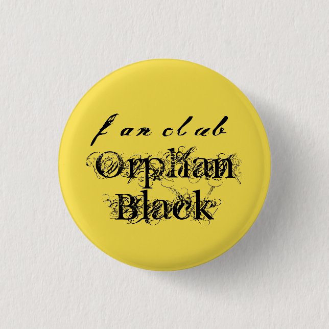 fan club Orphan Black in fancy distressed script 1 Inch Round Button (Front)