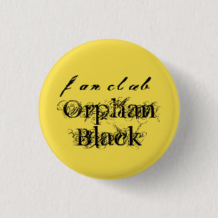 fan club Orphan Black in fancy distressed script 1 Inch Round Button
