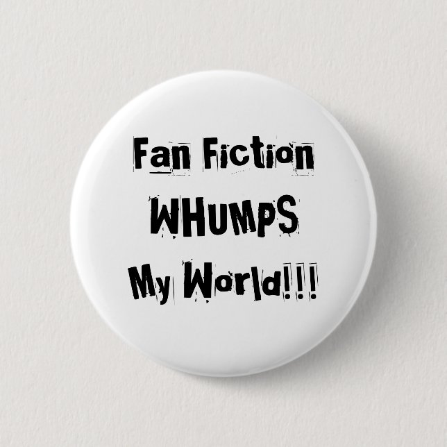 Fan FictionWHUMPSMy World!!! Button (Front)