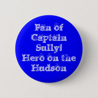 Fan of Captain Sully! Hero Pin