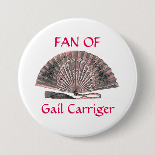 Fan of Gail Carriger Pin Badge Button
