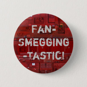 Fan-Smegging-Tastic 2 Inch Round Button