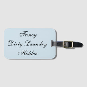 Fancy Dirty Laundry Holder Luggage Tag
