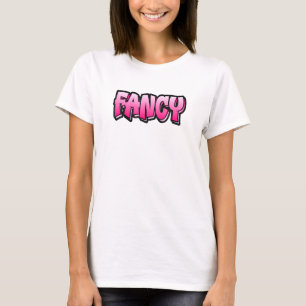 Fancy Graffiti Style That Says Fancy 2 T-Shirt