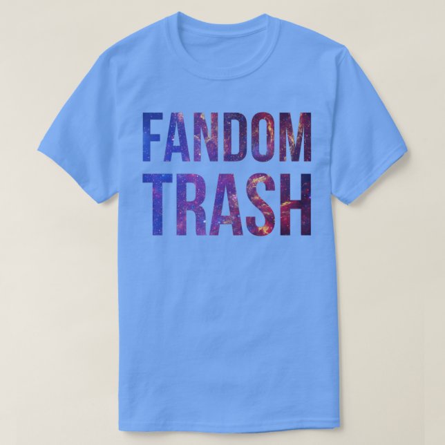 Fandom Trash T-Shirt (Design Front)
