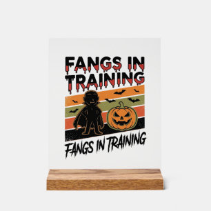 Fangs in Training Funny Vampire Halloween Shirt Acrylic Sign