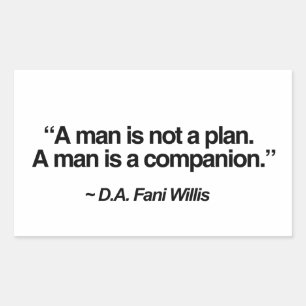 Fani Willis Quote - A man is not a plan Sticker