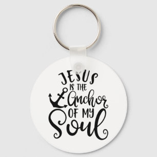 Fanny Christian Design Jesus Is The Anchor Of My S Keychain