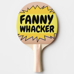 FANNY WHACKER FUNNY FOR WIFE  PING PONG PADDLE