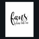 Fans Black and White 8x10 Sign for Outdoor Wedding<br><div class="desc">An elegant cutting edge wedding sign,  features the text "Fans please take one" in a extroverted script font,  the brush texture adds a spontaneous and playful feeling. The background colour can personalized according to your needs and preferences,  please contact me if you have any special request.</div>