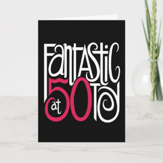 Fantastic at 50 Black Card