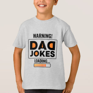 Fantastic Warning! Dad Joke Loading T-Shirt