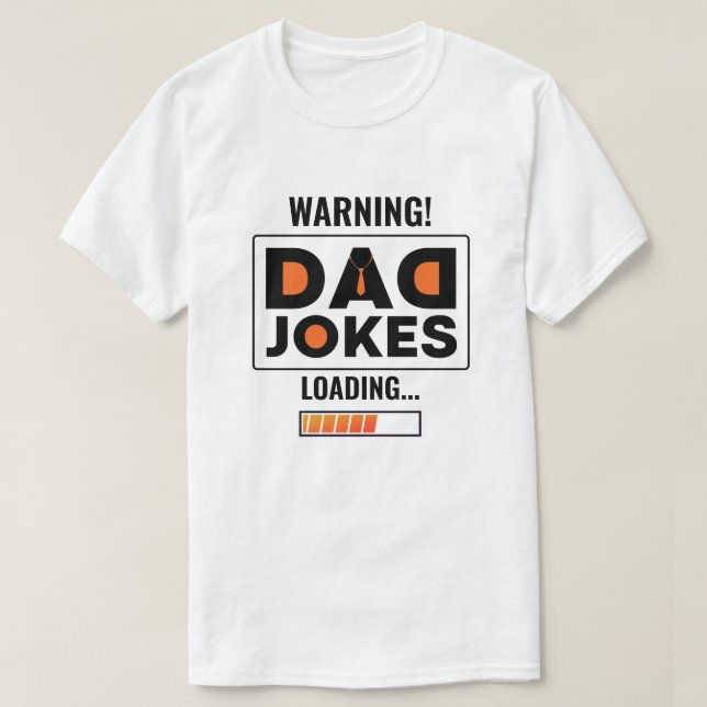 Fantastic Warning! Dad Joke Uploading T-Shirt (Design Front)