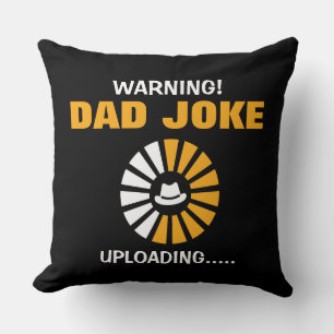 Fantastic Warning! Dad Joke Uploading  Throw Pillow