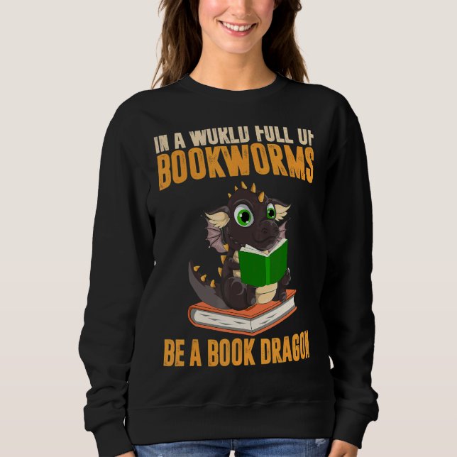 Fantasy Creature Book Reading Bookworm  Book Drago Sweatshirt (Front)