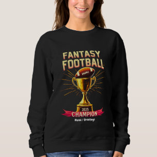 Fantasy Football 2025 Funny Champ Football Design  Sweatshirt