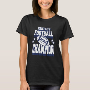 Fantasy Football Champ Championship 2022 Trophy T-Shirt