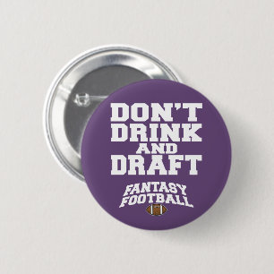 Fantasy Football Don't Drink and Draught   - 2 Inch Round Button