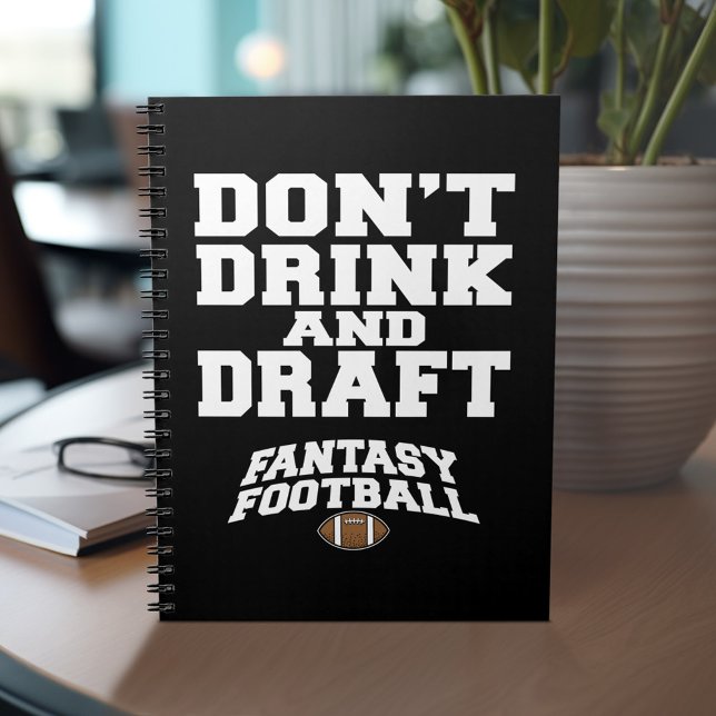 Fantasy Football Dont Drink and Draught Notebook (Personalized notebook with Funny Fantasy Football Design)