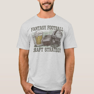 Fantasy Football Draught Strategy T-Shirt