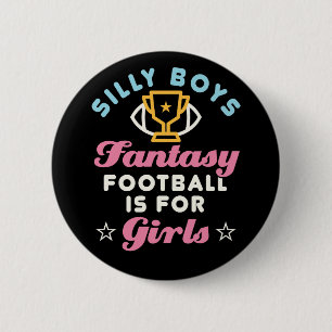 Fantasy Football Is for Girls Funny FFL Women 2 Inch Round Button