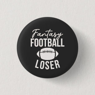 Fantasy Football Loser Football Fantasy Funny 1 Inch Round Button