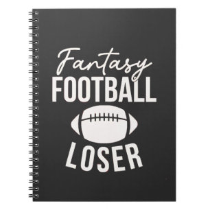 Fantasy Football Loser Football Fantasy Funny Notebook