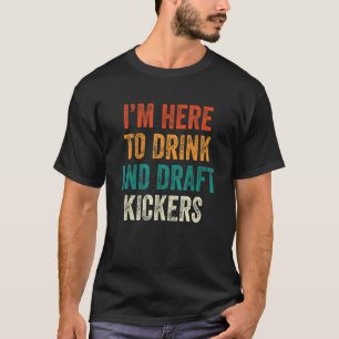 Fantasy Football Party Drink Draught Kickers Spor T-Shirt