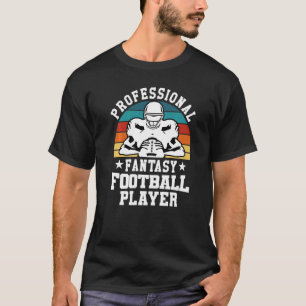 Fantasy Football Professional Fantasy Football Pla T-Shirt