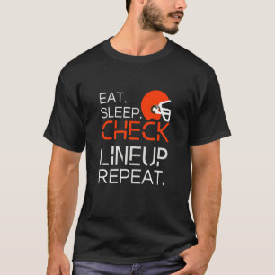 Fantasy Football T-Shirt, Eat Sleep Check Lineup R T-Shirt