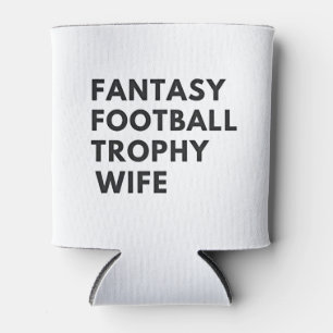 Fantasy Football Trophy Wife Funny Couples  Can Cooler