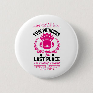 Fantasy Footll Princess Funny Party Design Lose  2 Inch Round Button