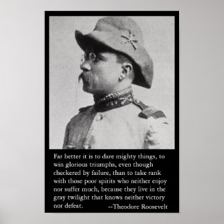 Far better it is to dare mighty things. poster