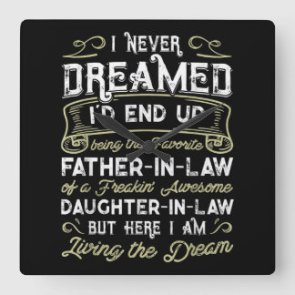 Far In Law Of A Freaking Awesome Daughter In Law Square Wall Clock